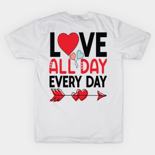 LOVE ALL DAY EVERY DAY Valentine's Day 2024 T-Shirt